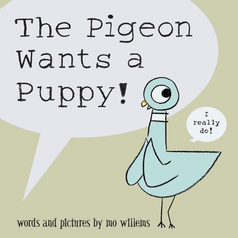 The Pigeon Wants a Puppy! -- Mo Willems